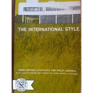 The International Style Henry Russell Hitchcock, Philip Johnson 9780393315189 Books