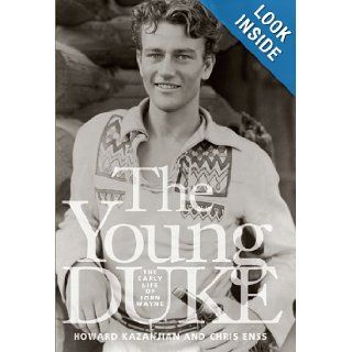 The Young Duke The Early Life of John Wayne Chris Enss, Howard Kazanjian 9780762738984 Books