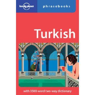 Lonely Planet Turkish Phrasebook (Lonely Planet Phrasebooks) Arzu Kurklu, Lonely Planet Phrasebooks 9781741045826 Books