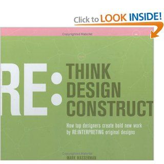 Rethink Redesign Reconstruct Mark Wasserman 9781581804591 Books