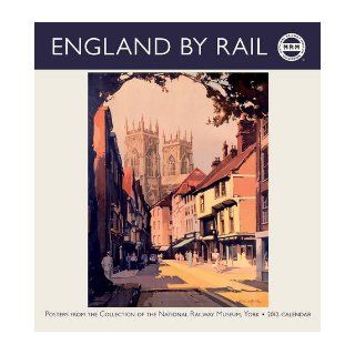England by Rail Posters from the Collection of the National Railway Museum, York 2012 Calendar (Wall Calendar) National Railway Museum 9780764957758 Books