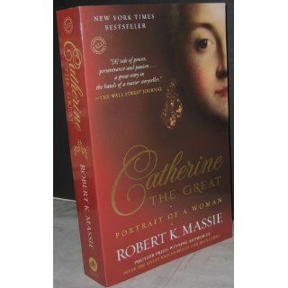 Catherine the Great Portrait of a Woman Robert K. Massie 9780345408778 Books