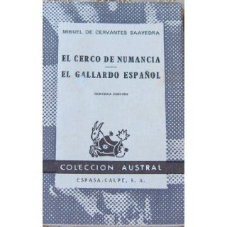 El Cerco de Numancia; El Gallardo Espanol (Coleccion Austral, 774) Miguel de Cervantes Saavedra Books