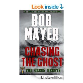 Chasing the Ghost (The Green Berets Book 7) eBook Bob Mayer Kindle Store