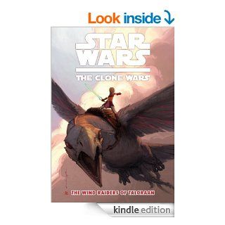 Star Wars The Clone Wars  The Wind Raiders of Taloraan (Star Wars Clone Wars (Dark Horse)) eBook John Ostrander, Brian Koschak, Ronda Pattison  Kindle Store