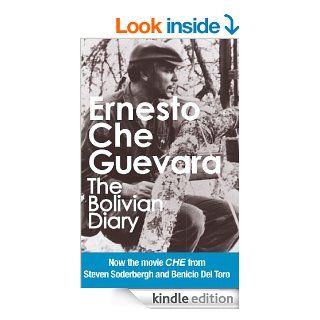 The Bolivian Diary Authorized Edition (Che Guevara Publishing Project) eBook Ernesto Che Guevara, Camilo Guevara Kindle Store
