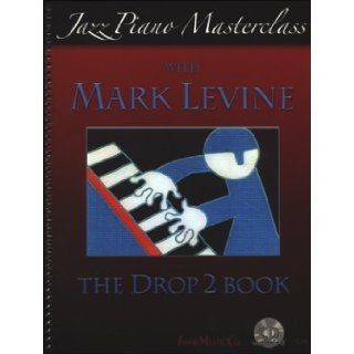 Jazz Piano Masterclass with Mark Levine   The Drop 2 Book Mark Levine Books