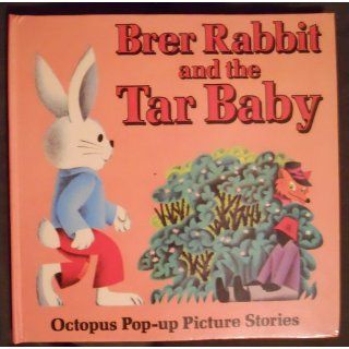 Brer Rabbit and the Tar Baby   (Octopus Pop Up Picture Story) London Octopus Books  Children's Books