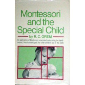 Montessori and the Special Child, 1970 Paperback R.C. Orem Books