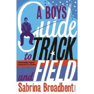 A Boy's Guide to Track and Field Sabrina Broadbent Books