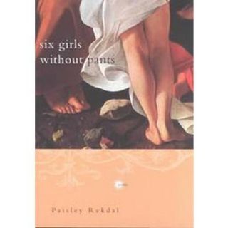 Six Girls Without Pants (Paperback)