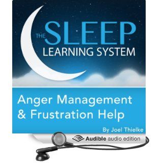 Anger Management and Frustration Help, Guided Meditation and Affirmations Sleep Learning System (Audible Audio Edition) Joel Thielke Books