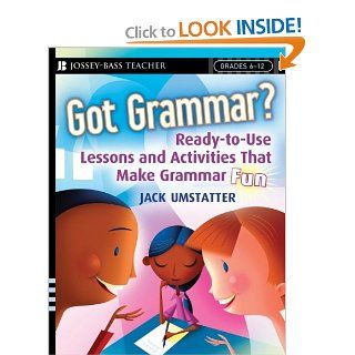 Got Grammar Ready to Use Lessons and Activities That Make Grammar Fun (9780787993870) Jack Umstatter Books