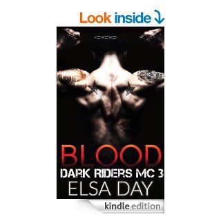 Blood (Dark Riders Motorcycle Club Book 3)   Kindle edition by Elsa Day. Mystery & Suspense Romance Kindle eBooks @ .