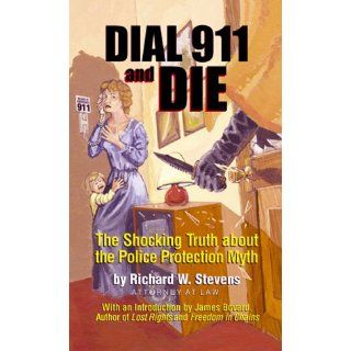 Dial 911 and Die Garn Turner, Richard W. Stevens, Garn Turner, Aaron S. Zelman, Richard Stevens, Richard W. Stevens 9780964230446 Books