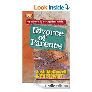 Friendship 911 Collection My friend is struggling with Divorce of Parents   Kindle edition by Josh McDowell, Ed Stewart. Religion & Spirituality Kindle eBooks @ .