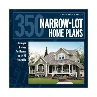 350 Narrow Lot Homes (Smart Design) Editors at Hanley Wood 9781931131438 Books