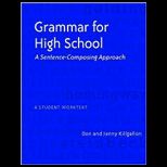 Grammar for High School  A Sentence Composing Approach   A Student Worktext