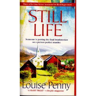 Still Life A Chief Inspector Gamache Novel Louise Penny 9780312948559 Books