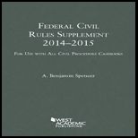 Federal Civil Rules Supplement, 2013 2014 For Use With all Civil Procedure Casebooks