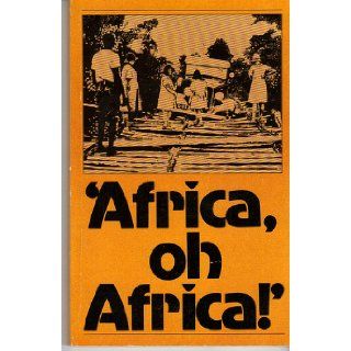 Africa, oh Africa Reminiscences of Fifty Two Years in Africa Albert E.Horton, Petronella D. Horton Books