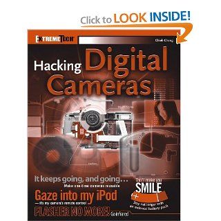 Hacking Digital Cameras Chieh Cheng, Auri Rahimzadeh 9780764596513 Books