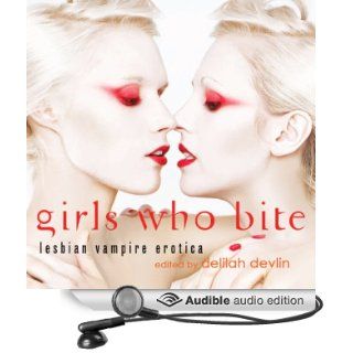 Girls Who Bite Lesbian Vampire Erotica (Audible Audio Edition) Delilah Devlin, Kaylee West Books