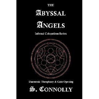 The Abyssal Angels Infernal Colopatiron Redux S. Connolly 9781491057186 Books