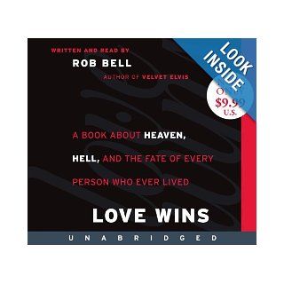 Love Wins Low Price CD A Book About Heaven, Hell, and the Fate of Every Person Who Ever Lived Rob Bell 9780062109132 Books