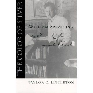 The Color of Silver William Spratling, His Life and Art (Southern Biography Series) Taylor Littleton 9780807125335 Books