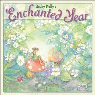 Becky Kelly's Enchanted Year Wall Calendar 2013  