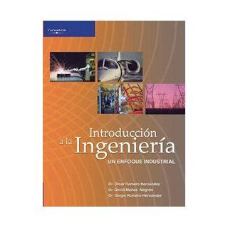 Introduccion a la ingenieria/ Introduction to Engineering Un enfoque industrial / An Industrial Approach (Spanish Edition) Omar Romero Hernandez, David Munoz Negron, Sergio Romero Hernandez 9789706865557 Books