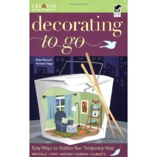 Decorating to Go (Home Decorating) Adrienne Nappi, Robin Bernard, Karen Wolcott 9781580114585 Books