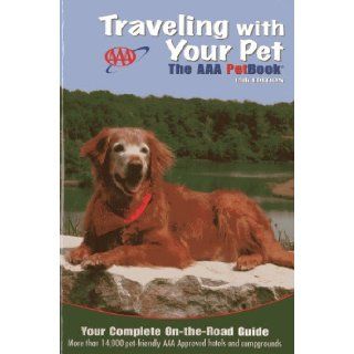 Traveling With Your Pet The AAA Petbook AAA Publishing 9781595085306 Books