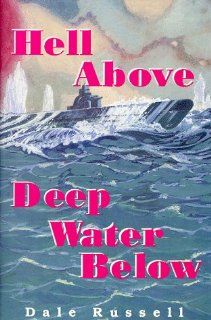 Hell Above, Deep Water Below (9780964384996) Dale Russell Books