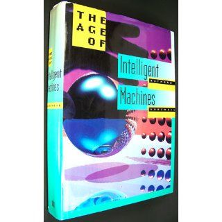 The Age of Intelligent Machines Ray Kurzweil 9780262111218 Books