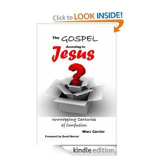 The Gospel According to Jesus   Kindle edition by Marc Carrier, David Bercot. Religion & Spirituality Kindle eBooks @ .