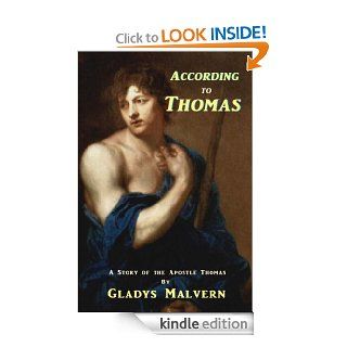 According to Thomas   A Story of the Apostle Thomas (Gladys Malvern Classics) eBook Gladys Malvern, Shawn Conners, Susan Houston Kindle Store