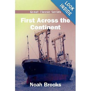 First Across the Continent Noah Brooks 9788132037354 Books