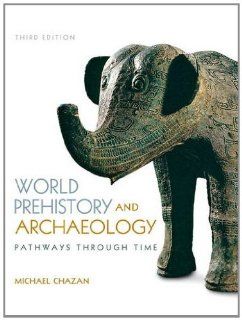 World Prehistory and Archaeology Plus MySearchLab with eText   Access Card Package (3rd Edition) (9780205953721) Michael Chazan Books