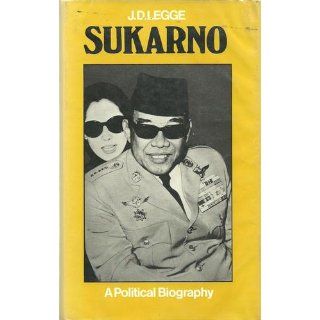 Sukarno A Political Biography J. D. Legge Books