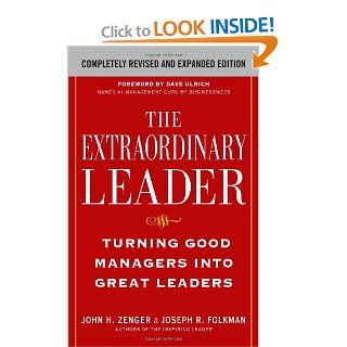 The Extraordinary Leader Turning Good Managers into Great Leaders John Zenger, Joseph Folkman 9780071628082 Books