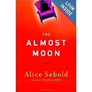 The Almost Moon A Novel Alice Sebold 9780316677462 Books