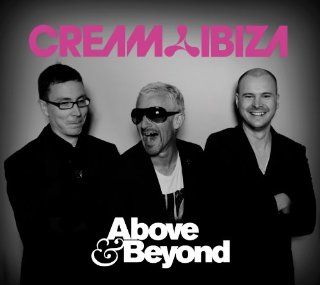 Cream Ibiza Above & Beyond Music