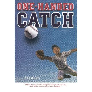 One Handed Catch MJ Auch 9780312535759 Books