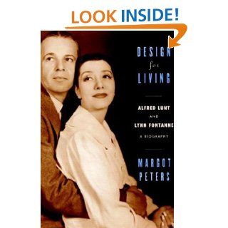 Design for Living Alfred Lunt and Lynn Fontanne eBook Margot Peters Kindle Store