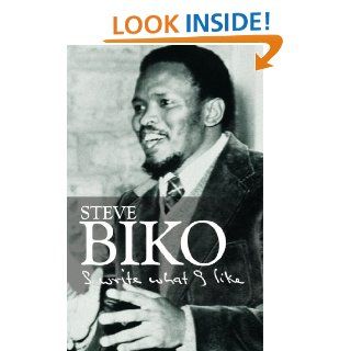 I Write What I Like eBook Steve Biko Kindle Store
