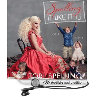 Spelling It Like It Is (Audible Audio Edition) Tori Spelling Books