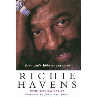 They Can't Hide Us Anymore Richie Havens, Steve Davidowitz 9780380977185 Books