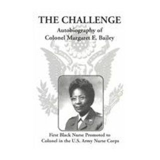 Challenge the Autobiography of Colonel Margaret E. Bailey Margaret E. Bailey 9780923950170 Books